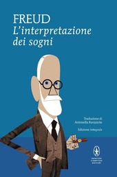 Sigmund Freud L' interpretazione dei sogni. Ediz. integrale
